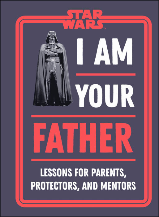 Portada del libro "I am your father", que presenta a Darth Vader en un cuarto de página, el resto es texto rojo y blanco sobre color azul.