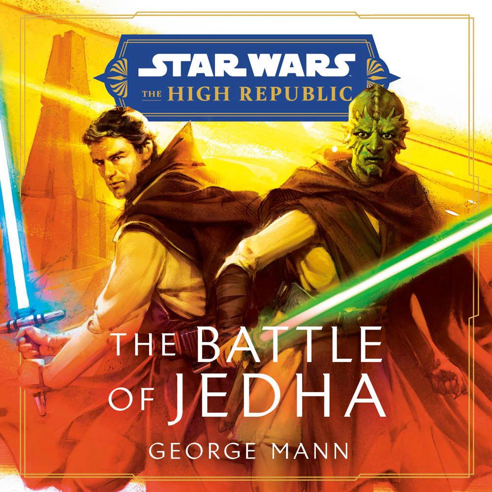 Cover for "The Battle of Jedha" by George Mann, showing a couple of Jedi: human male Creighton Sun, wielding a blue lightsaber with crossguards, along Nikto female Aida Forte, who wields her green lighstaber. They are in a battle stance, with the spires of the city of Jedha in the background.