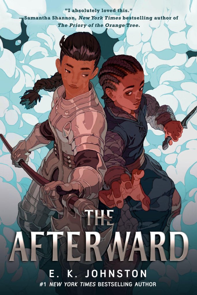 Cover for "The Afterward" by E.K. Johnston showing two female warriors, one in full armor wielding an axe, and the other wielding a blade, with dust or clouds in the background.
