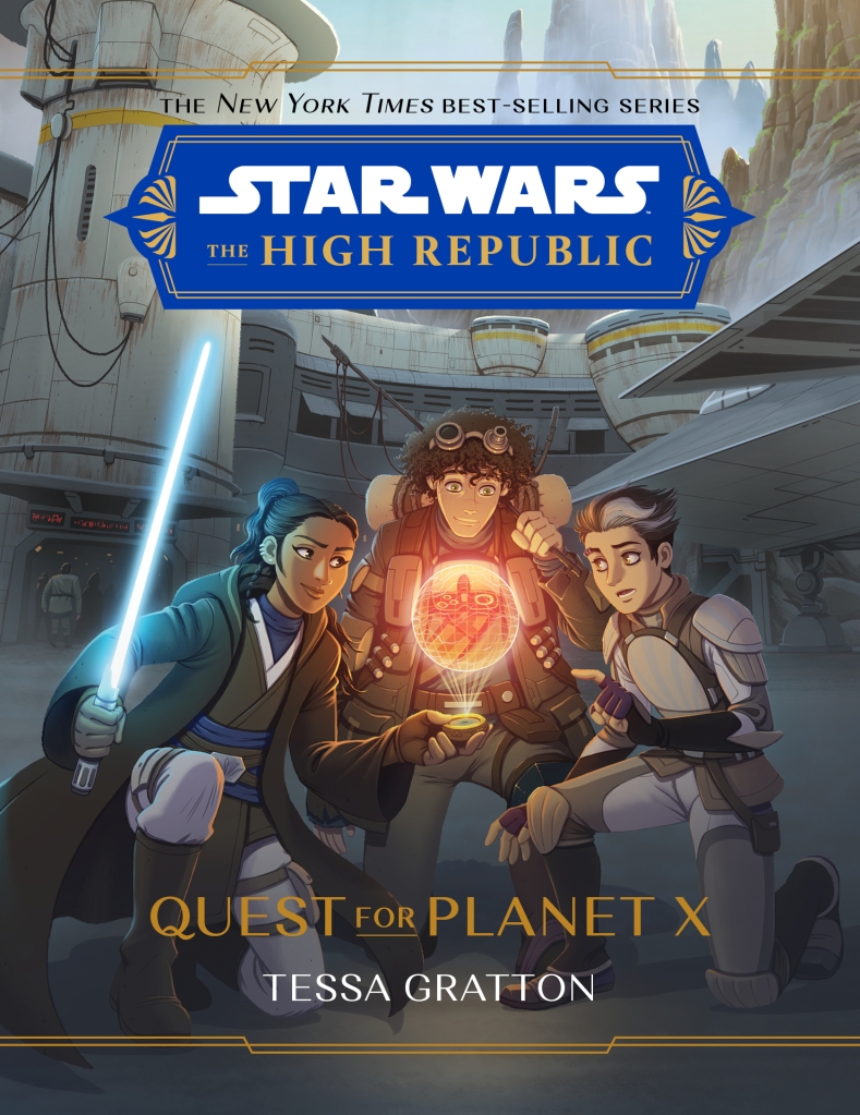 Cover of "Quest for Planet X" by Tessa Gratton. It shows the main characters, Padawan Rooper Nitani, prospector apprentice Dass Leffbruk and pilot Sky Graf, hunched over the holographic projection of the Jedi compass.