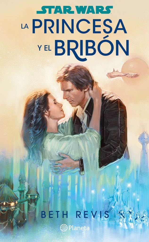 Portada de "La Princesa y el Bribón" mostrando a Leia en un vestido verde, abrazando a Han Solo, en la parte inferior se muestra Endor y un planeta helado.