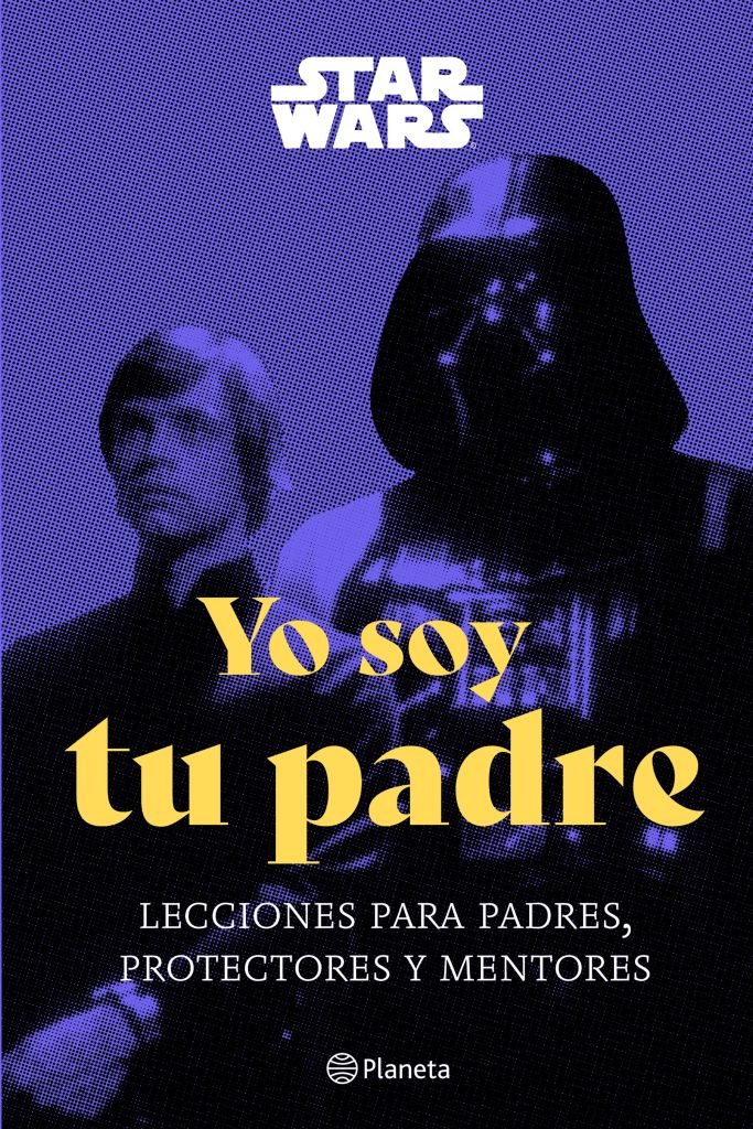 Portada de "Yo soy tu padre", mostrando a Luke Skywalker y Darth Vader en negro sobre violeta.