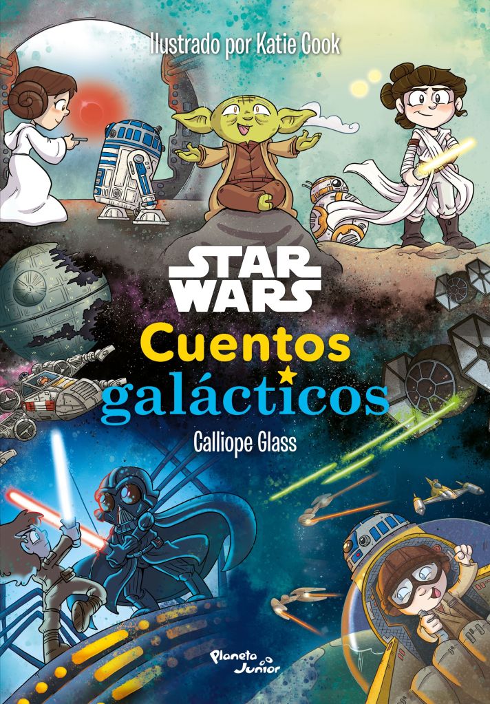 Portada de "Cuentos Galácticos" de Calliope Glass con ilustraciones de Katie Cook mostrando varias viñetas con personajes como Leia, R2-D2, Yoda, BB-8, Rey, Luke Skywalker, Darth Vader, Anakin Skywalker.
